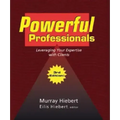 Powerful Professionals: Leveraging Your Expertise with Clients (3Rd Edition)