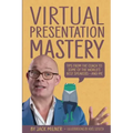 Virtual Presentation Mastery: Tips from the coach to some of the world's best speakers-and me