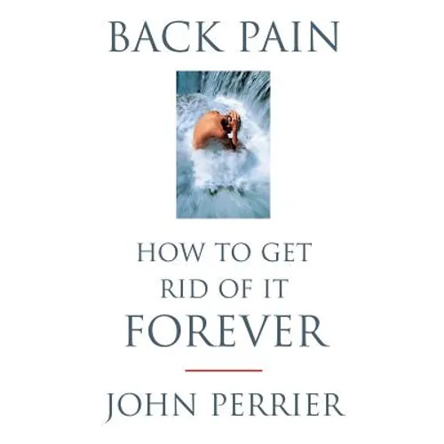 Back Pain: How to Get Rid of It Forever