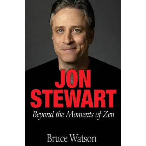 Jon Stewart: Beyond The Moments Of Zen