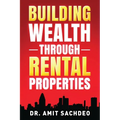 Building Wealth through Rental Properties: A Beginner's Guide to Real Estate Investing