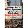 Southeast Asia's Chinese Businesses in an Era of Globalization