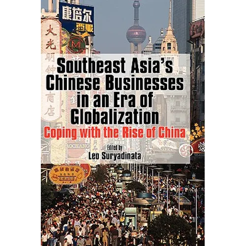 Southeast Asia's Chinese Businesses in an Era of Globalization