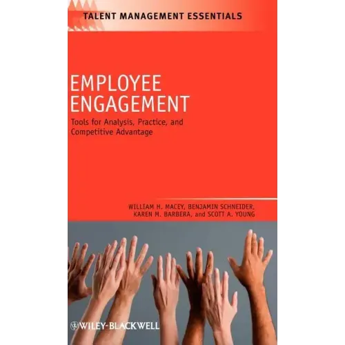 Employee Engagement: Tools for Analysis, Practice, and Competitive Advantage