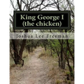 King George: (the chicken)