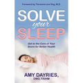 Solve Your Sleep: Get to the Core of Your Snore for Better Health