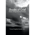 Shades of Grief: Echoes of Hope from the Darkness