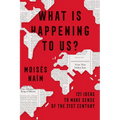 What Is Happening to Us? 121 Ideas to Make Sense of the 21st Century