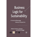 Business Logic for Sustainability: A Food and Beverage Industry Perspective