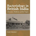 Bacteriology in British India: Laboratory Medicine and the Tropics