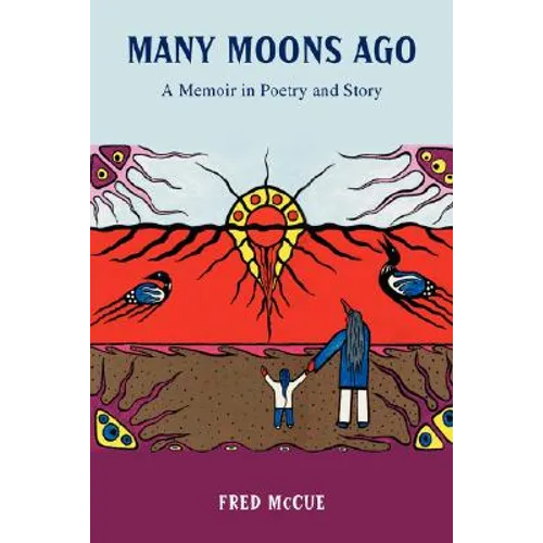 Many Moons Ago: A Memoir in Poetry and Story