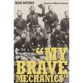 "My Brave Mechanics": The First Michigan Engineers and Their Civil War