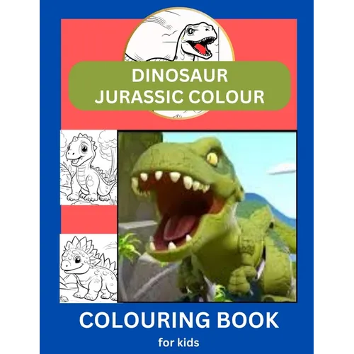 Dinosaur Jurasssic Colour: Colouring Book for Kids