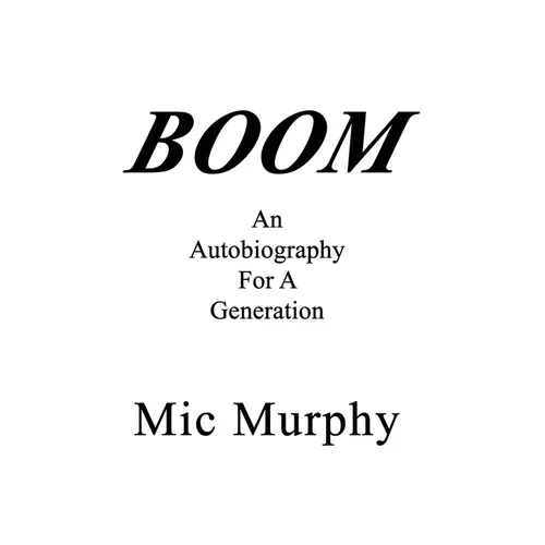 Boom: An Autobiography For A Generation