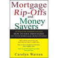 Mortgage Ripoffs and Money Savers: An Industry Insider Explains How to Save Thousands on Your Mortgage or Re-Finance