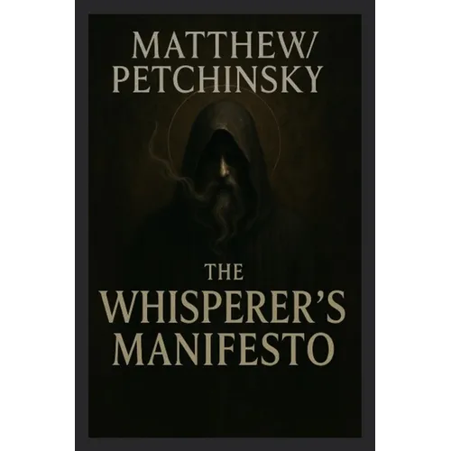 The Whisperer's Manifesto