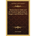 Mesmerism in India and its Practical Application in Surgery and Medicine 1902