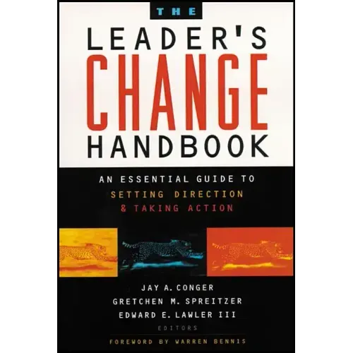 The Leader's Change Handbook: An Essential Guide to Setting Direction and Taking Action