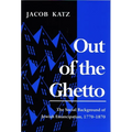 Out of the Ghetto: The Social Background of Jewish Emancipation, 1770-1870