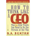 How to Think Like a CEO: The 22 Vital Traits You Need to Be the Person at the Top