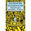 Disorienting Neoliberalism: Global Justice and the Outer Limit of Freedom