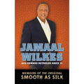 Jamaal Wilkes: Memoirs of The Original Smooth As Silk