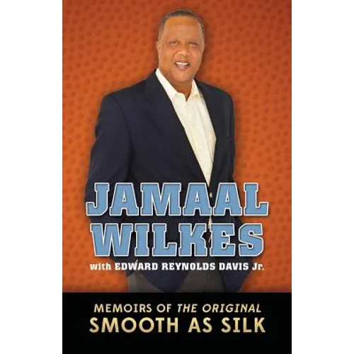 Jamaal Wilkes: Memoirs of The Original Smooth As Silk