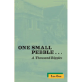One Small Pebble . . . A Thousand Ripples