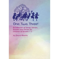 One, Two, Three: A Collections of Songs, Verses, Riddles, and Stories for Children Grades 1 - 3