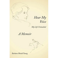 Hear My Voice: My Life Unmasked