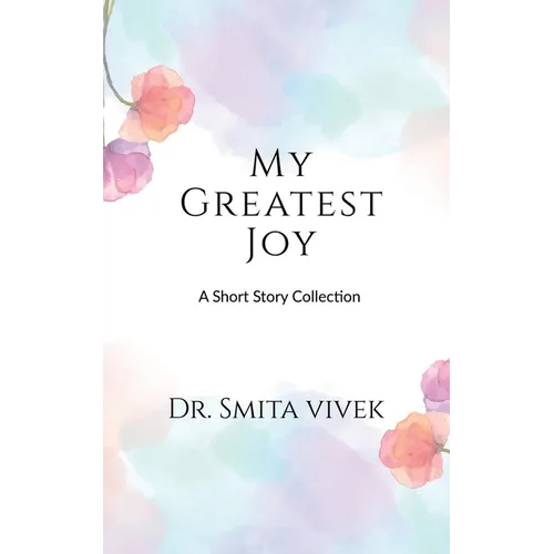 My Greatest Joy: A Short Story Collection