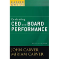 A Carver Policy Governance Guide, Evaluating CEO and Board Performance
