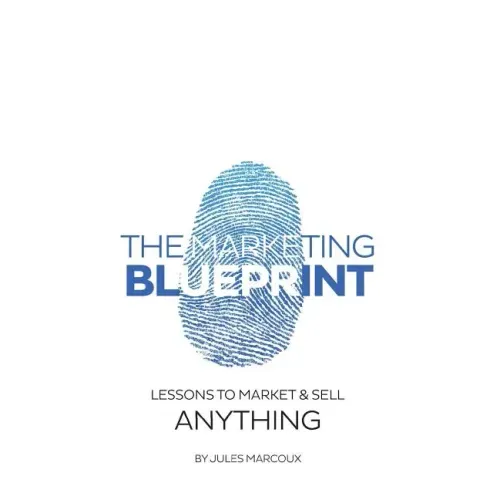 The Marketing Blueprint: Lessons to market & sell anything