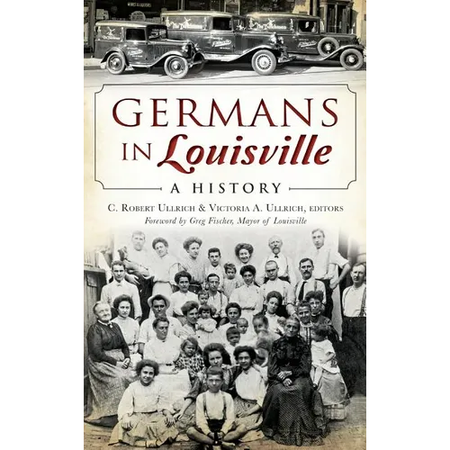 Germans in Louisville: A History