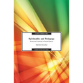 Spirituality and Pedagogy: Being and Learning in Sacred Spaces