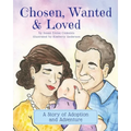 Chosen, Wanted & Loved: A Story of Adoption and Adventure