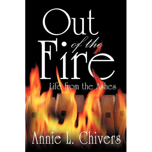 Out of the Fire: Life from the Ashes
