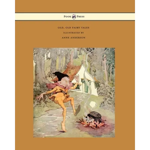 Old, Old Fairy Tales - Illustrated by Anne Anderson
