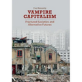 Vampire Capitalism: Fractured Societies and Alternative Futures