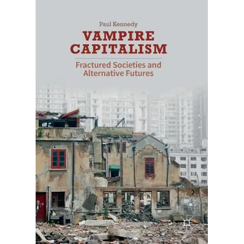 Vampire Capitalism: Fractured Societies and Alternative Futures