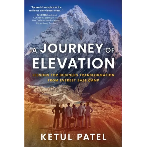 A Journey of Elevation: Lessons for Business Transformation from Everest Base Camp