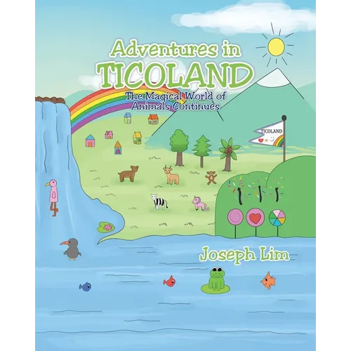 Adventures in Ticoland: The Magical World of Animals Continues