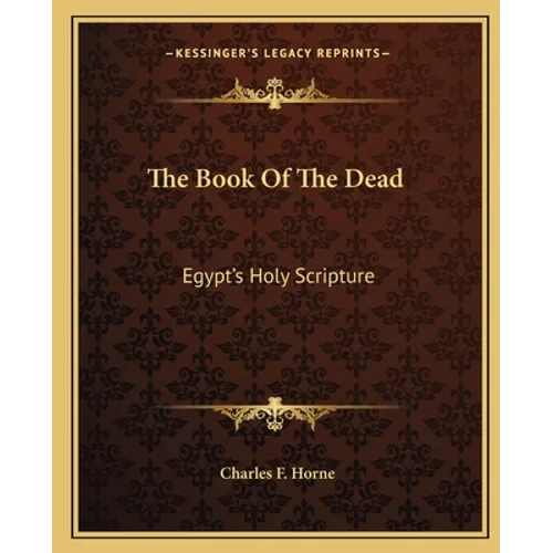 The Book Of The Dead: Egypt's Holy Scripture