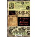 A History of American Currency