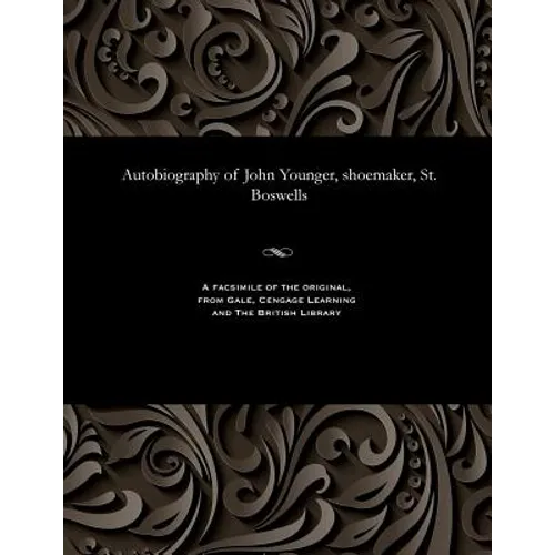 Autobiography of John Younger, Shoemaker, St. Boswells