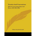 Treaties And Conventions: With Or Concerning China And Korea, 1894-1904 (1904)