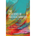 The Resilience of Multiculturalism: Ideas, Politics, Practice