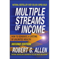 Multiple Streams of Income: How to Generate a Lifetime of Unlimited Wealth