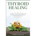 Thyroid Healing: The Proven 4 Week Program to Improve Your Metabolism, Hypothyroidism, Hormones, Tiredness, & Weight Gain