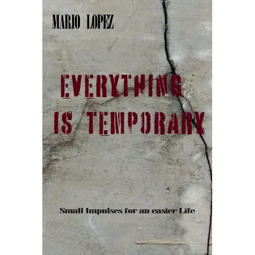 Everything Is Temporary: Small Reminders for Living More Lightly